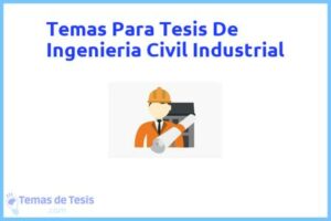 Tesis de Ingenieria Civil Industrial: Ejemplos y temas TFG TFM