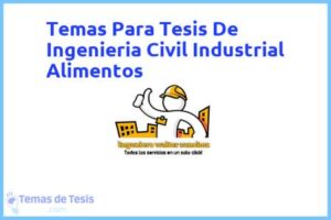Tesis de Ingenieria Civil Industrial Alimentos: Ejemplos y temas TFG TFM