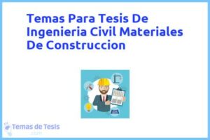 Tesis de Ingenieria Civil Materiales De Construccion: Ejemplos y temas TFG TFM