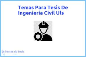 Tesis de Ingenieria Civil Uls: Ejemplos y temas TFG TFM