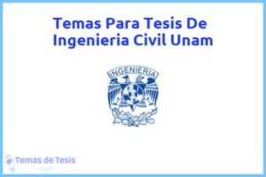 Tesis de Ingenieria Civil Unam: Ejemplos y temas TFG TFM