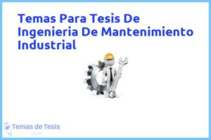 Tesis de Ingenieria De Mantenimiento Industrial: Ejemplos y temas TFG TFM