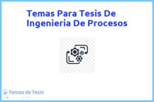 Tesis de Ingenieria De Procesos: Ejemplos y temas TFG TFM