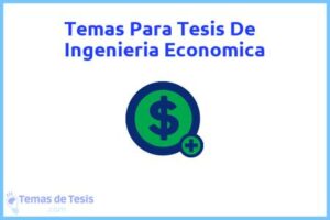 Tesis de Ingenieria Economica: Ejemplos y temas TFG TFM