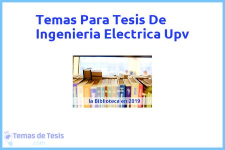 temas de tesis de Ingenieria Electrica Upv, ejemplos para tesis en Ingenieria Electrica Upv, ideas para tesis en Ingenieria Electrica Upv, modelos de trabajo final de grado TFG y trabajo final de master TFM para guiarse