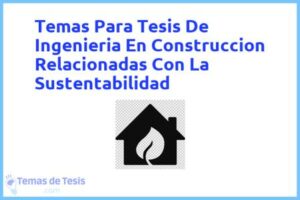 Tesis de Ingenieria En Construccion Relacionadas Con La Sustentabilidad: Ejemplos y temas TFG TFM