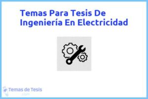 Tesis de Ingeniería En Electricidad: Ejemplos y temas TFG TFM