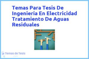 Tesis de Ingeniería En Electricidad Tratamiento De Aguas Residuales: Ejemplos y temas TFG TFM