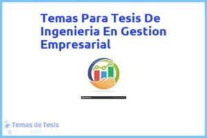 Tesis de Ingenieria En Gestion Empresarial: Ejemplos y temas TFG TFM