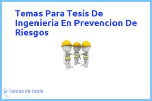 Tesis de Ingenieria En Prevencion De Riesgos: Ejemplos y temas TFG TFM