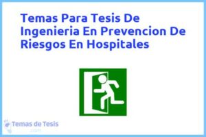 Tesis de Ingenieria En Prevencion De Riesgos En Hospitales: Ejemplos y temas TFG TFM