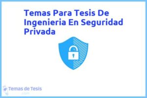 Tesis de Ingenieria En Seguridad Privada: Ejemplos y temas TFG TFM