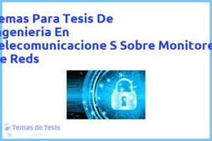 Tesis de Ingenieria En Telecomunicacione S Sobre Monitoreo De Reds: Ejemplos y temas TFG TFM