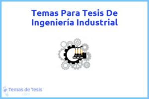 Tesis de Ingeniería Industrial: Ejemplos y temas TFG TFM