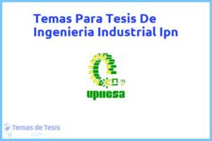 Tesis de Ingenieria Industrial Ipn: Ejemplos y temas TFG TFM