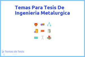 Tesis de Ingenieria Metalurgica: Ejemplos y temas TFG TFM