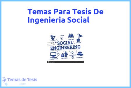 temas de tesis de Ingenieria Social, ejemplos para tesis en Ingenieria Social, ideas para tesis en Ingenieria Social, modelos de trabajo final de grado TFG y trabajo final de master TFM para guiarse