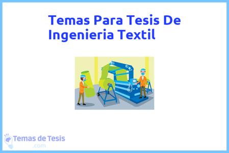 temas de tesis de Ingenieria Textil, ejemplos para tesis en Ingenieria Textil, ideas para tesis en Ingenieria Textil, modelos de trabajo final de grado TFG y trabajo final de master TFM para guiarse