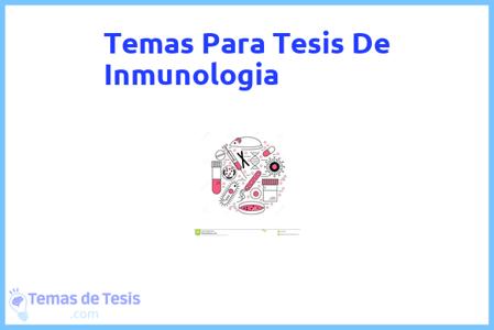 temas de tesis de Inmunologia, ejemplos para tesis en Inmunologia, ideas para tesis en Inmunologia, modelos de trabajo final de grado TFG y trabajo final de master TFM para guiarse