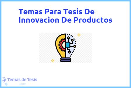 Tesis de Innovacion De Productos: Ejemplos y temas TFG TFM