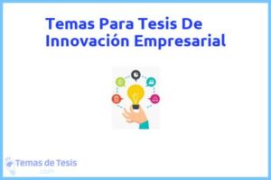 Tesis de Innovación Empresarial: Ejemplos y temas TFG TFM
