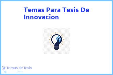 temas de tesis de Innovacion, ejemplos para tesis en Innovacion, ideas para tesis en Innovacion, modelos de trabajo final de grado TFG y trabajo final de master TFM para guiarse
