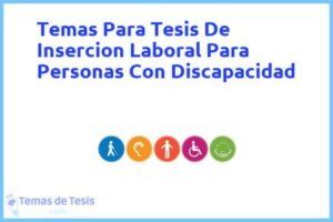 Tesis de Insercion Laboral Para Personas Con Discapacidad: Ejemplos y temas TFG TFM