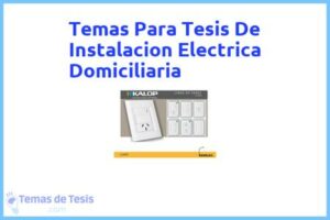 Tesis de Instalacion Electrica Domiciliaria: Ejemplos y temas TFG TFM