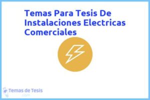 Tesis de Instalaciones Electricas Comerciales: Ejemplos y temas TFG TFM