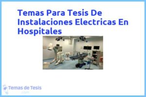 Tesis de Instalaciones Electricas En Hospitales: Ejemplos y temas TFG TFM