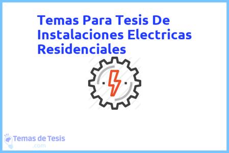 Tesis de Instalaciones Electricas Residenciales: Ejemplos y temas TFG TFM