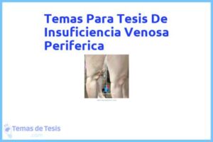 Tesis de Insuficiencia Venosa Periferica: Ejemplos y temas TFG TFM