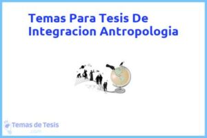 Tesis de Integracion Antropologia: Ejemplos y temas TFG TFM