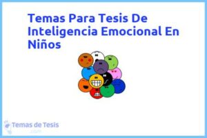 Tesis de Inteligencia Emocional En Niños: Ejemplos y temas TFG TFM