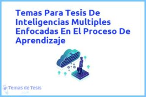 Tesis de Inteligencias Multiples Enfocadas En El Proceso De Aprendizaje: Ejemplos y temas TFG TFM