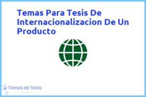 Tesis de Internacionalizacion De Un Producto: Ejemplos y temas TFG TFM