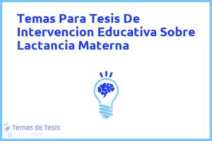 Tesis de Intervencion Educativa Sobre Lactancia Materna: Ejemplos y temas TFG TFM