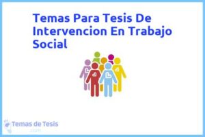 Tesis de Intervencion En Trabajo Social: Ejemplos y temas TFG TFM