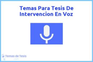 Tesis de Intervencion En Voz: Ejemplos y temas TFG TFM