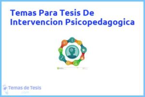 Tesis de Intervencion Psicopedagogica: Ejemplos y temas TFG TFM