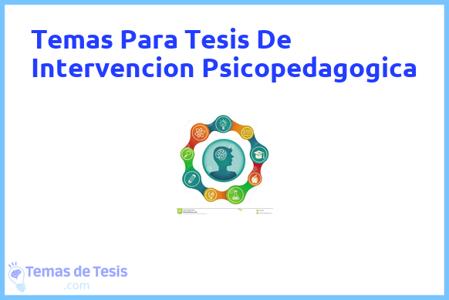 Tesis de Intervencion Psicopedagogica: Ejemplos y temas TFG TFM 2023