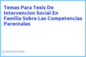 Tesis de Intervencion Social En Familia Sobre Las Competencias Parentales: Ejemplos y temas TFG TFM