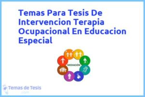 Tesis de Intervencion Terapia Ocupacional En Educacion Especial: Ejemplos y temas TFG TFM