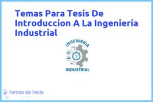 Tesis de Introduccion A La Ingeniería Industrial: Ejemplos y temas TFG TFM