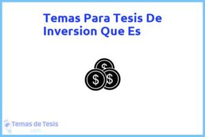 Tesis de Inversion Que Es: Ejemplos y temas TFG TFM