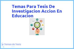 Tesis de Investigacion Accion En Educacion: Ejemplos y temas TFG TFM