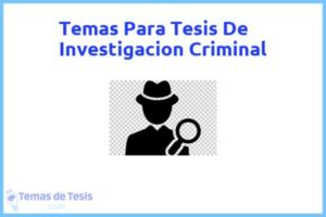 Tesis de Investigacion Criminal: Ejemplos y temas TFG TFM