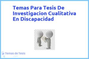 Tesis de Investigacion Cualitativa En Discapacidad: Ejemplos y temas TFG TFM