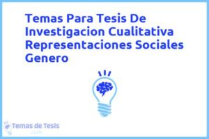 Tesis de Investigacion Cualitativa Representaciones Sociales Genero: Ejemplos y temas TFG TFM