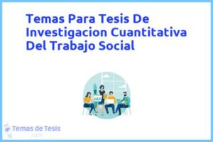 Tesis de Investigacion Cuantitativa Del Trabajo Social: Ejemplos y temas TFG TFM
